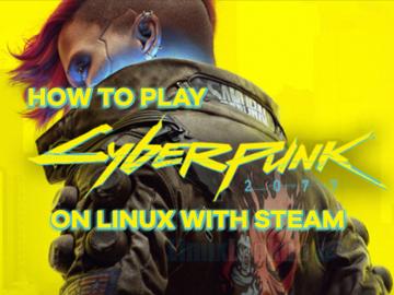 HowTo Play Cyberpunk 2077 on Linux with Steam